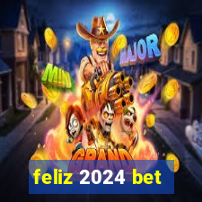 feliz 2024 bet